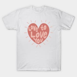 love to love you T-Shirt